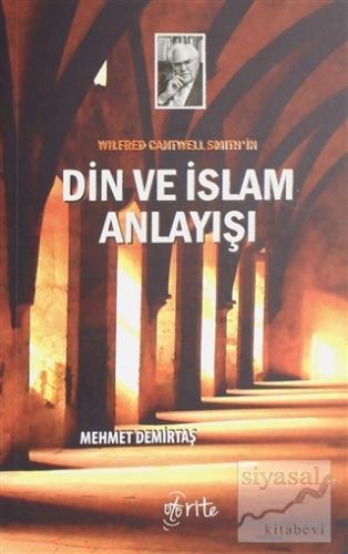 Wilfred Cantwell Smith'in Din ve İslam Anlayışı Mehmet Demirtaş
