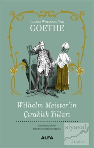 Wilhelm Meister'in Çıraklık Yılları (Ciltli) Johann Wolfgang von Goeth