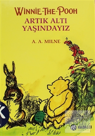 Winnie The Pooh Artık Altı Yaşındayız (Ciltli) A. A. Milne