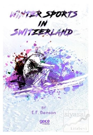 Winter Sports In Switzerland E. F. Benson