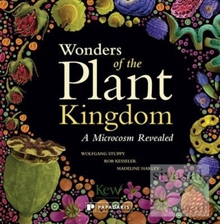 Wonders of the Plant Kingdom: A Microcosm Revealed Wolfgang Stuppy