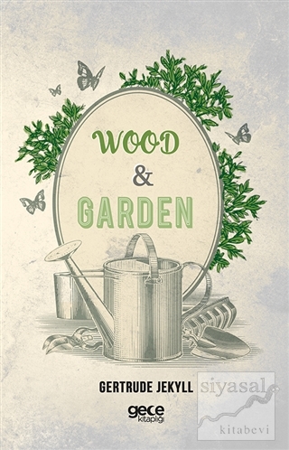 Wood and Garden Gertrude Jekyll