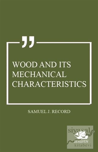 Wood and Its Mechanical Characteristics Samuel J. Record