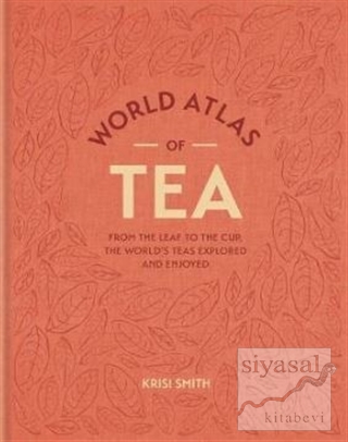World Atlas Of Tea Krisi Smith