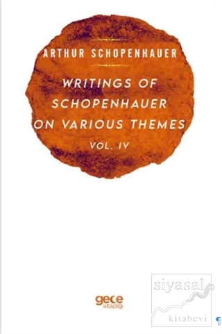 Writings Of Schopenhauer On Various Themes Vol. 4 Arthur Schopenhauer