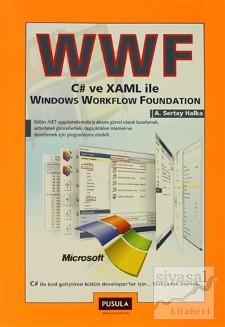 WWF C# ve XAML ile Windows Workflow Foundation A.Sertay Halka