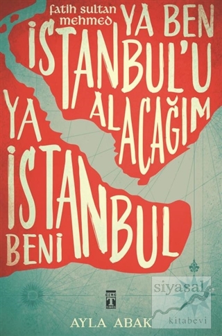 Ya Ben İstanbul'u Alacağım Ya İstanbul Beni Ayla Abak