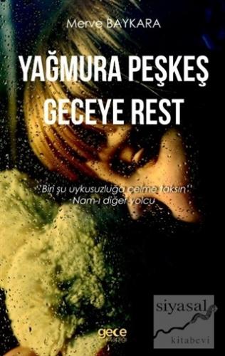Yağmura Peşkeş Geceye Rest