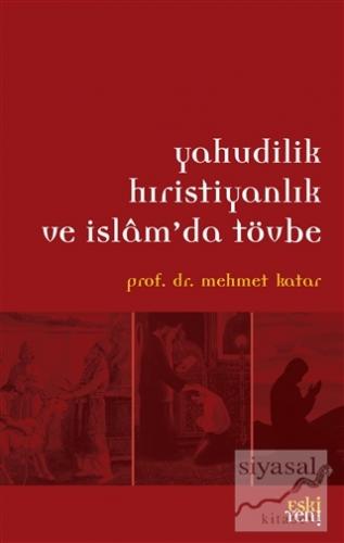 Yahudilik Hristiyanlık ve İslam'da Tövbe Mehmet Katar