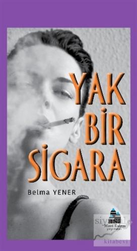 Yak Bir Sigara Belma Yener