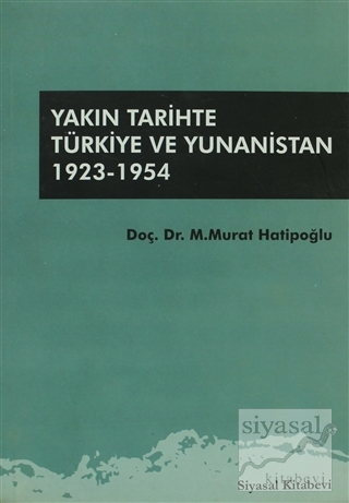 YAKIN TARİHTE TÜRKİYE VE YUNANİSTAN M. Murat Hatipoğlu