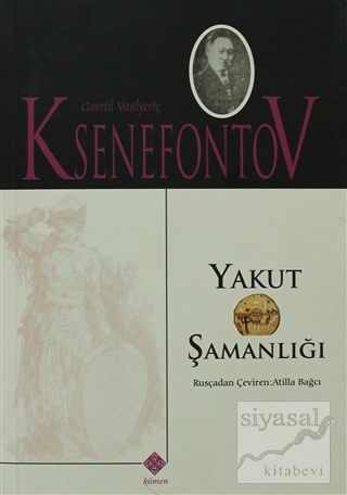 Yakut Şamanlığı Gavriil Vasilyeviç Ksenefontov