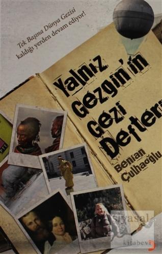 Yalnız Gezginin Gezi Defteri Benian Çulhaoğlu