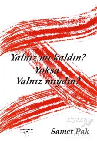 Yalnız Mı Kaldın? Yoksa Yalnız Mıydın?
