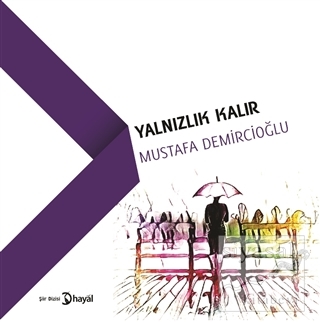 Yalnızlık Kalır Mustafa Demircioğlu