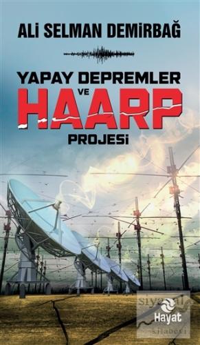 Yapay Depremler ve Haarp Projesi Ali Selman Demirbağ