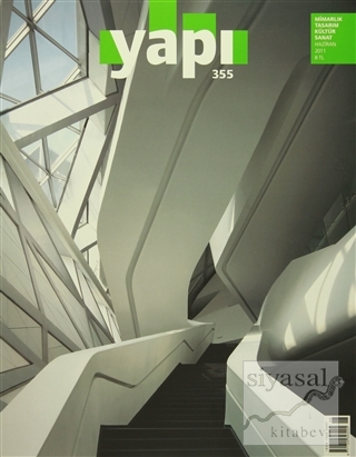 Yapı Dergisi Sayı : 355 / Mimarlık Tasarım Kültür Sanat Haziran 2011 K