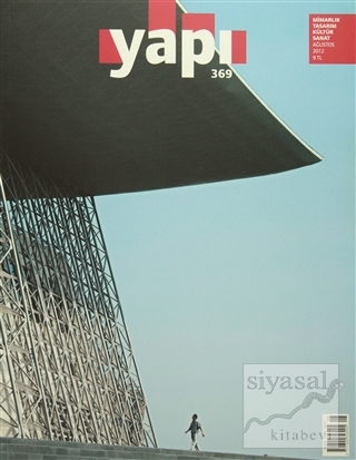 Yapı Dergisi Sayı: 369 Mimarlık Tasarım Kültür Sanat Ağustos 2012 Kole