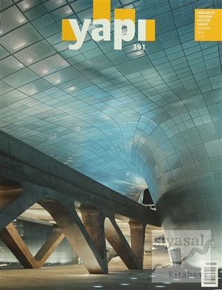 Yapı Dergisi Sayı: 391 / Mimarlık Tasarım Kültür Sanat Haziran 2014 İ.