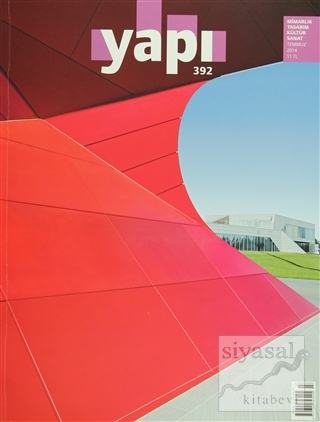 Yapı Dergisi Sayı: 392 / Mimarlık Tasarım Kültür Sanat Temmuz 2014 Kol