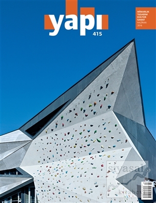 Yapı Dergisi Sayı : 415 / Mimarlık Tasarım Kültür Sanat Haziran 2016 K