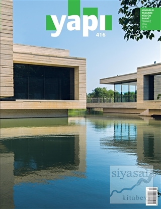 Yapı Dergisi Sayı : 416 / Mimarlık Tasarım Kültür Sanat Temmuz 2016 Ko