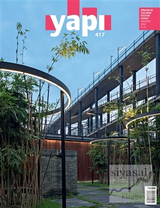 Yapı Dergisi Sayı : 417 / Mimarlık Tasarım Kültür Sanat Ağustos 2016 K