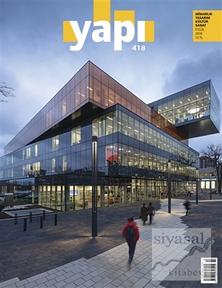 Yapı Dergisi Sayı : 418 / Mimarlık Tasarım Kültür Sanat Eylül 2016 Kol