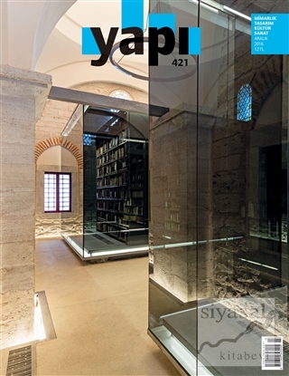 Yapı Dergisi Sayı : 421 / Mimarlık Tasarım Kültür Sanat Aralık 2016 Ko