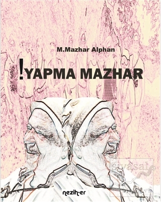 !Yapma Mazhar M. Mazhar Alphan