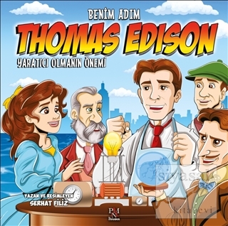 Yaratıcı Olmanın Önemi - Benim Adım Thomas Edison Serhat Filiz