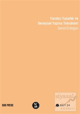 Yaratıcı Yazarlık ve Deneysel Yazma Teknikleri Şenol Erdoğan