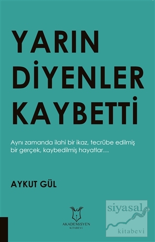 Yarın Diyenler Kaybetti