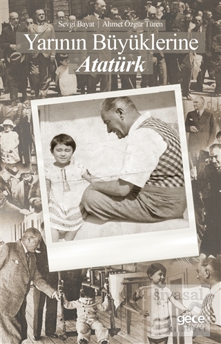 Yarının Büyüklerine Atatürk Sevgi Bayat