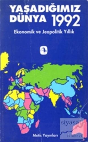Yaşadığımız Dünya 1992: Ekonomik ve Jeopolitik Yıl Serge Cordellier