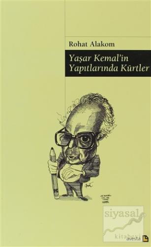 Yaşar Kemal'in Yapıtlarında Kürtler Rohat Alakom