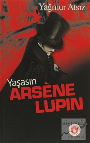 Yaşasın Arsene Lupin Yağmur Atsız