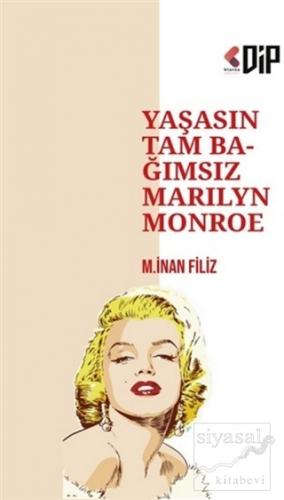 Yaşasın Tam Bağımsız Marilyn Monroe M. İnan Filiz