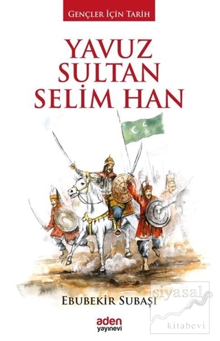 Yavuz Sultan Selim Han (Ciltli) Ebubekir Subaşı