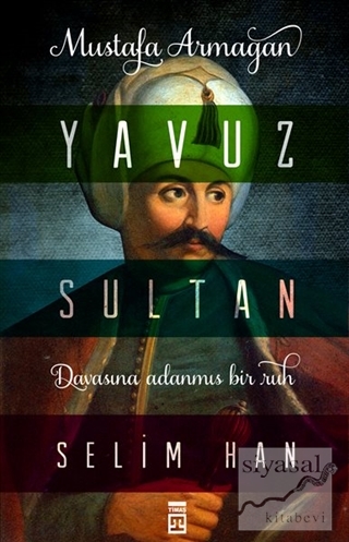 Yavuz Sultan Selim Han Mustafa Armağan