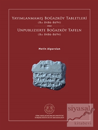 Yayımlanmamış Boğazköy Tabletleri (BO 8486-8694) Metin Alparslan