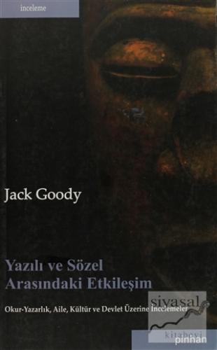 Yazılı ve Sözel Arasındaki Etkileşim Jack Goody