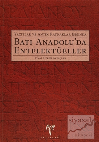 Yazıtlar ve Antik Kaynaklar Işığında Batı Anadolu'da Entelektüeller Pı