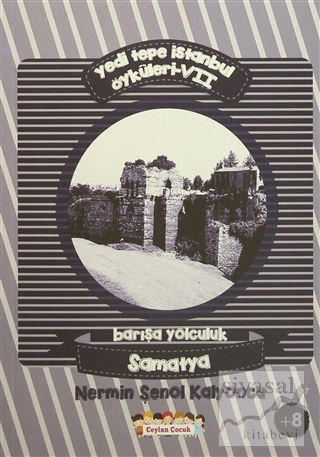 Yedi Tepe İstanbul Öyküleri - 7 / Barışa Yolculuk : Samatya Nermin Şen