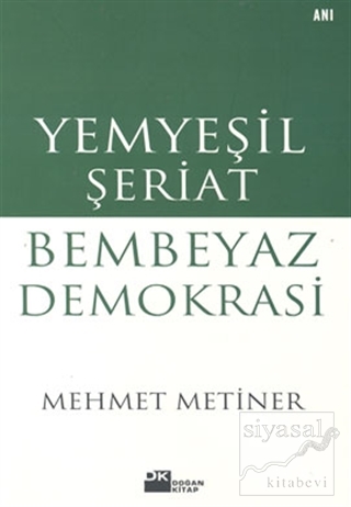 Yemyeşil Şeriat Bembeyaz Demokrasi Mehmet Metiner