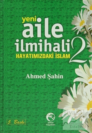 Yeni Aile İlmihali 2 - Hayatımızdaki İslam (Ciltli) Ahmed Şahin