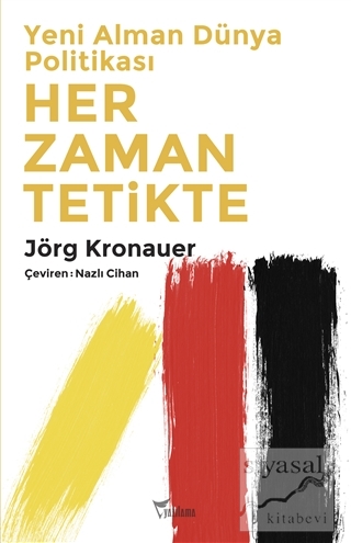 Yeni Alman Dünya Politikası: Her Zaman Tetikte Jörg Kronauer