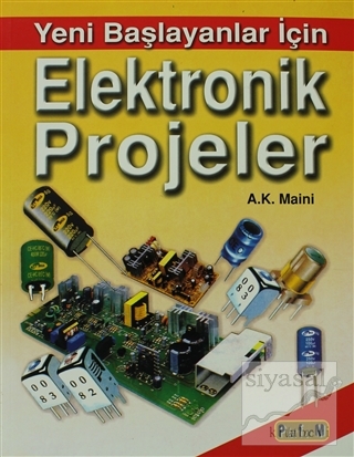 Yeni Başlayanlar İçin Elektronik Projeler A.K. Maini