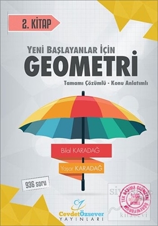 Yeni Başlayanlar İçin Geometri Tamamı Çözümlü Konu Anlatımlı 2. Kitap 