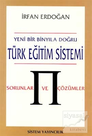 Yeni Bir Binyıla Doğru Türk Eğitim Sistemi Sorunlar ve Çözümler İrfan 